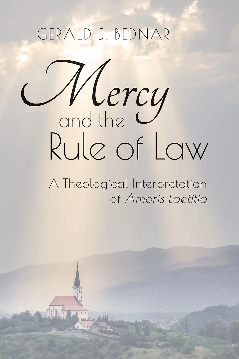 Mercy and the Rule of Law: A Theological Interpretation Amoris Laetitia