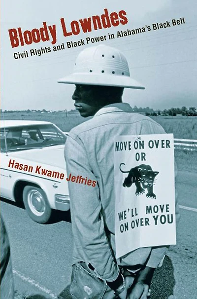 Bloody Lowndes: Civil Rights and Black Power Alabama's Belt