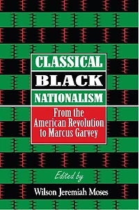 Classical Black Nationalism: From the American Revolution to Marcus Garvey