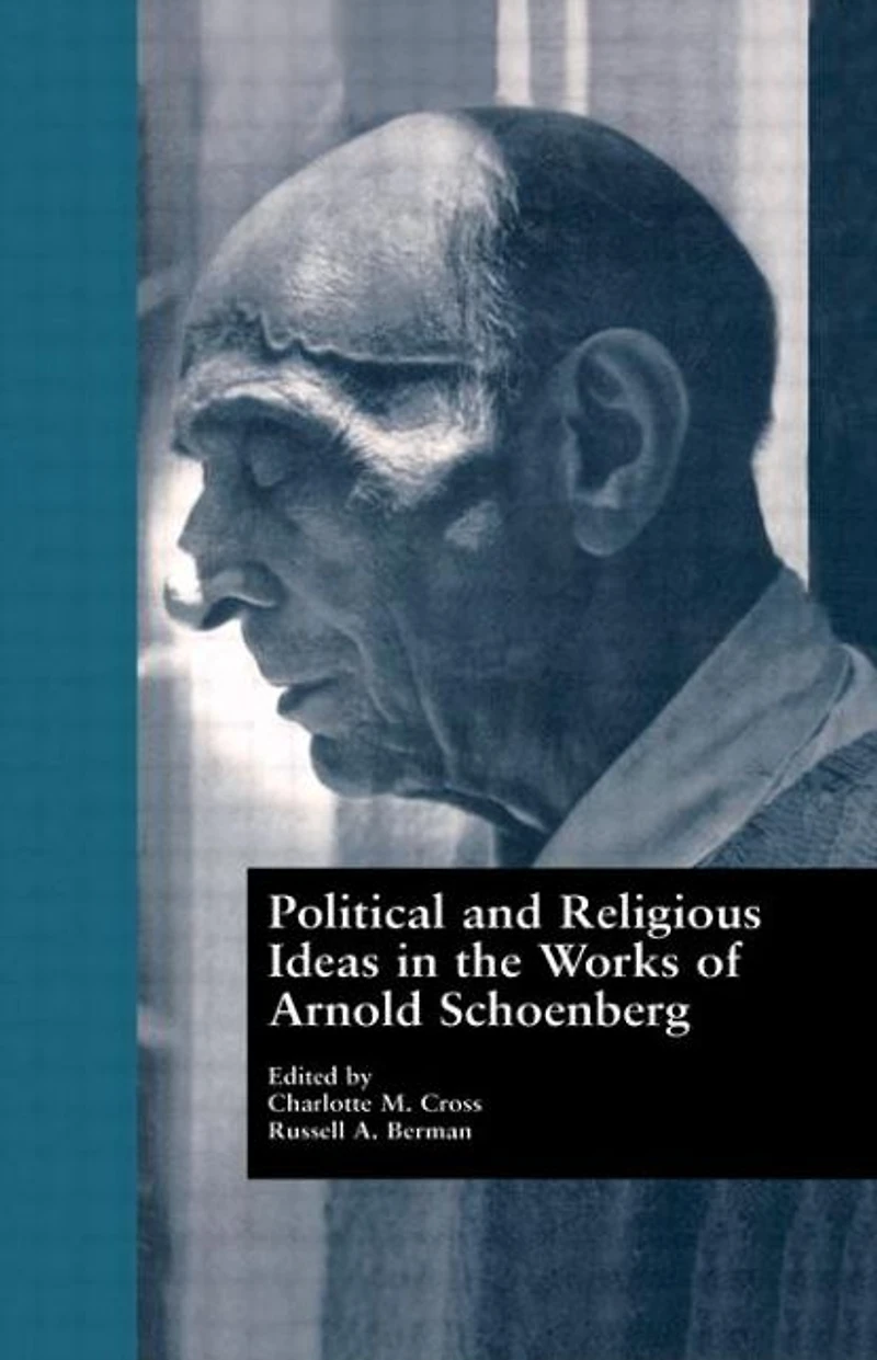 Political and Religious Ideas the Works of Arnold Schoenberg