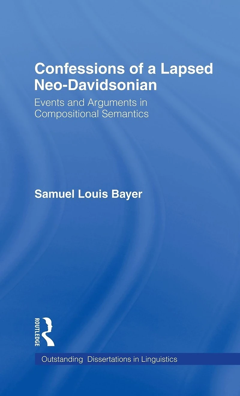 Confessions of a Lapsed Neo-Davidsonian: Events and Arguments Compositional Semantics
