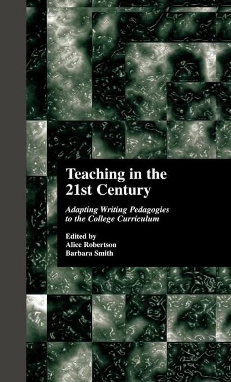 Teaching the 21st Century: Adapting Writing Pedagogies to College Curriculum