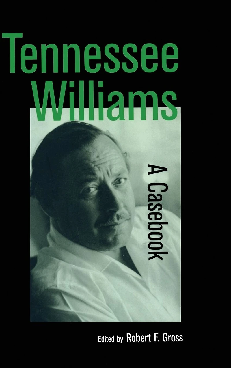 Tennessee Williams: A Casebook
