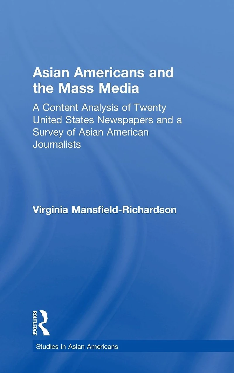 Asian Americans and the Mass Media: a Content Analysis of Twenty United States Newspapers Survey American Journalists