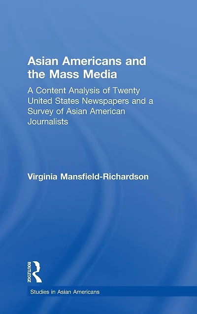 Asian Americans and the Mass Media: a Content Analysis of Twenty United States Newspapers Survey American Journalists