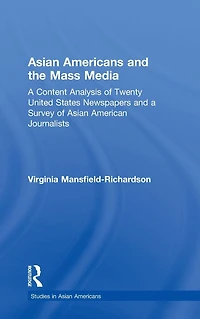 Asian Americans and the Mass Media: a Content Analysis of Twenty United States Newspapers Survey American Journalists