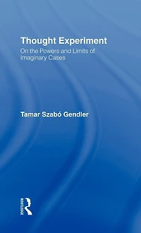 Thought Experiment: On the Powers and Limits of Imaginary Cases