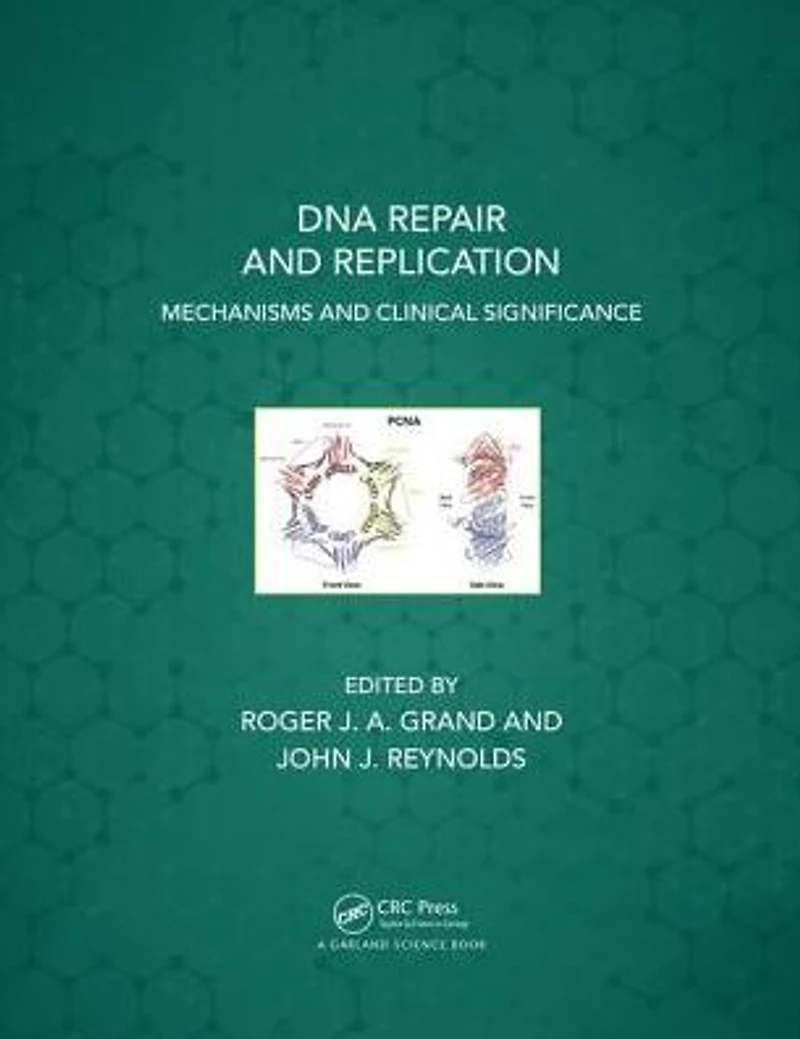 DNA Repair and Replication: Mechanisms Clinical Significance