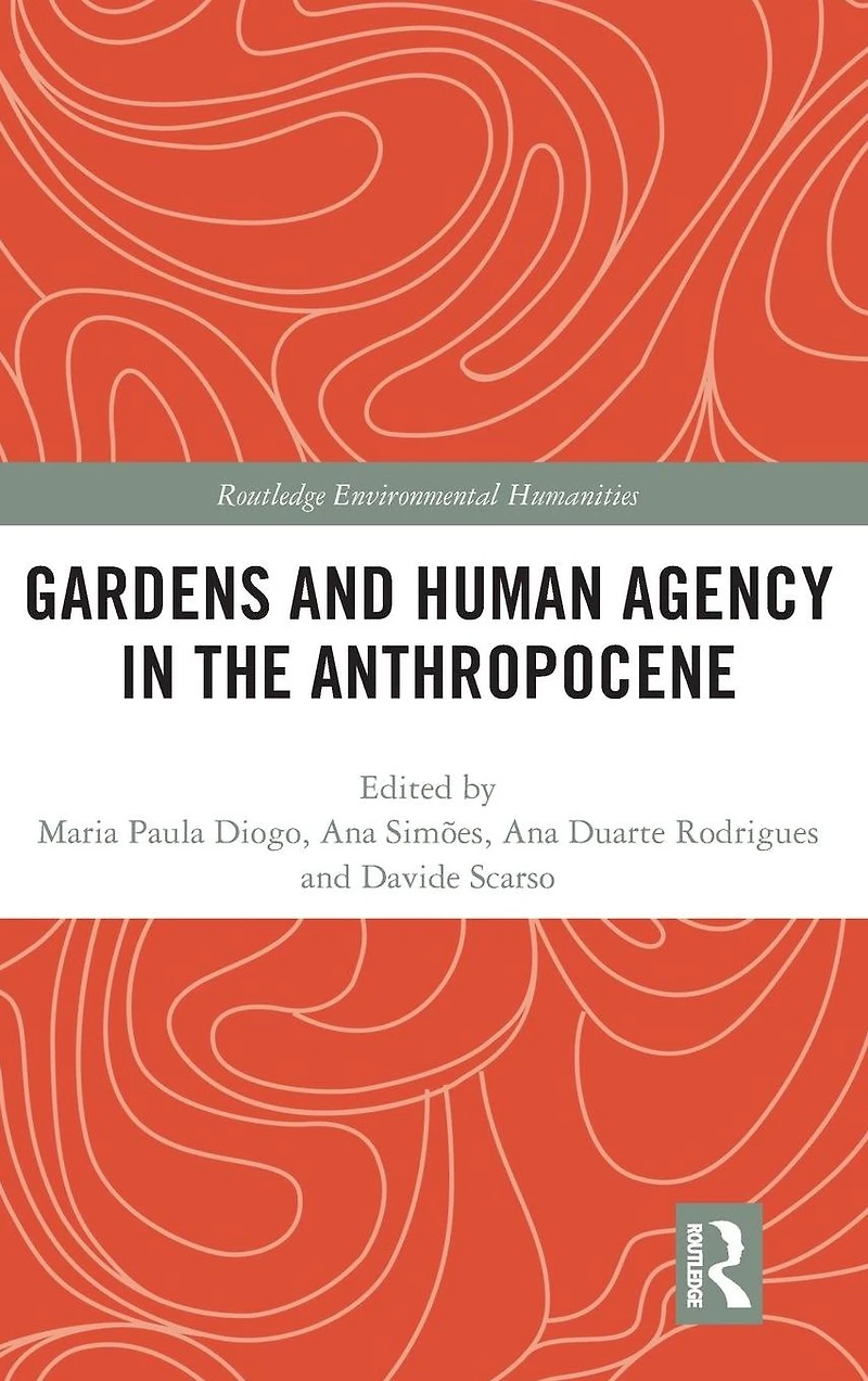 Gardens and Human Agency the Anthropocene