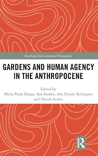 Gardens and Human Agency the Anthropocene
