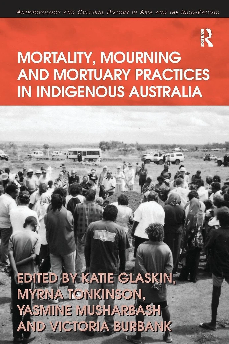 Mortality, Mourning and Mortuary Practices Indigenous Australia
