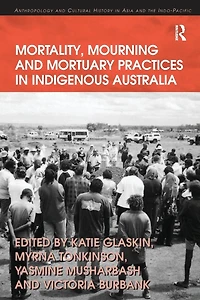 Mortality, Mourning and Mortuary Practices Indigenous Australia