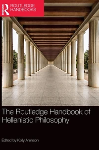 The Routledge Handbook of Hellenistic Philosophy