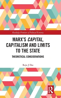 Marx's Capital, Capitalism and Limits to the State: Theoretical Considerations