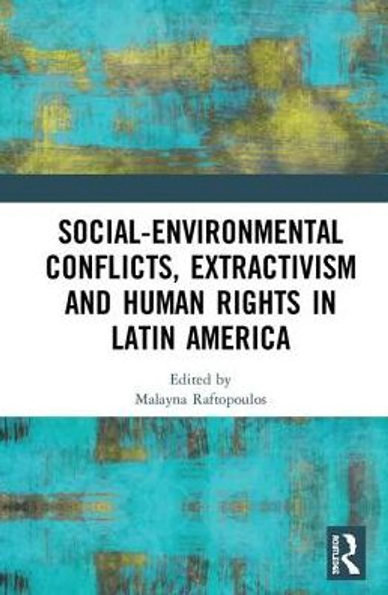 Social-Environmental Conflicts, Extractivism and Human Rights Latin America