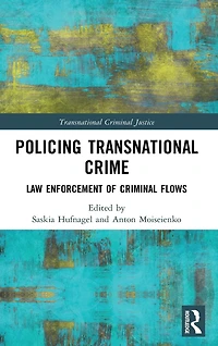 Policing Transnational Crime: Law Enforcement of Criminal Flows