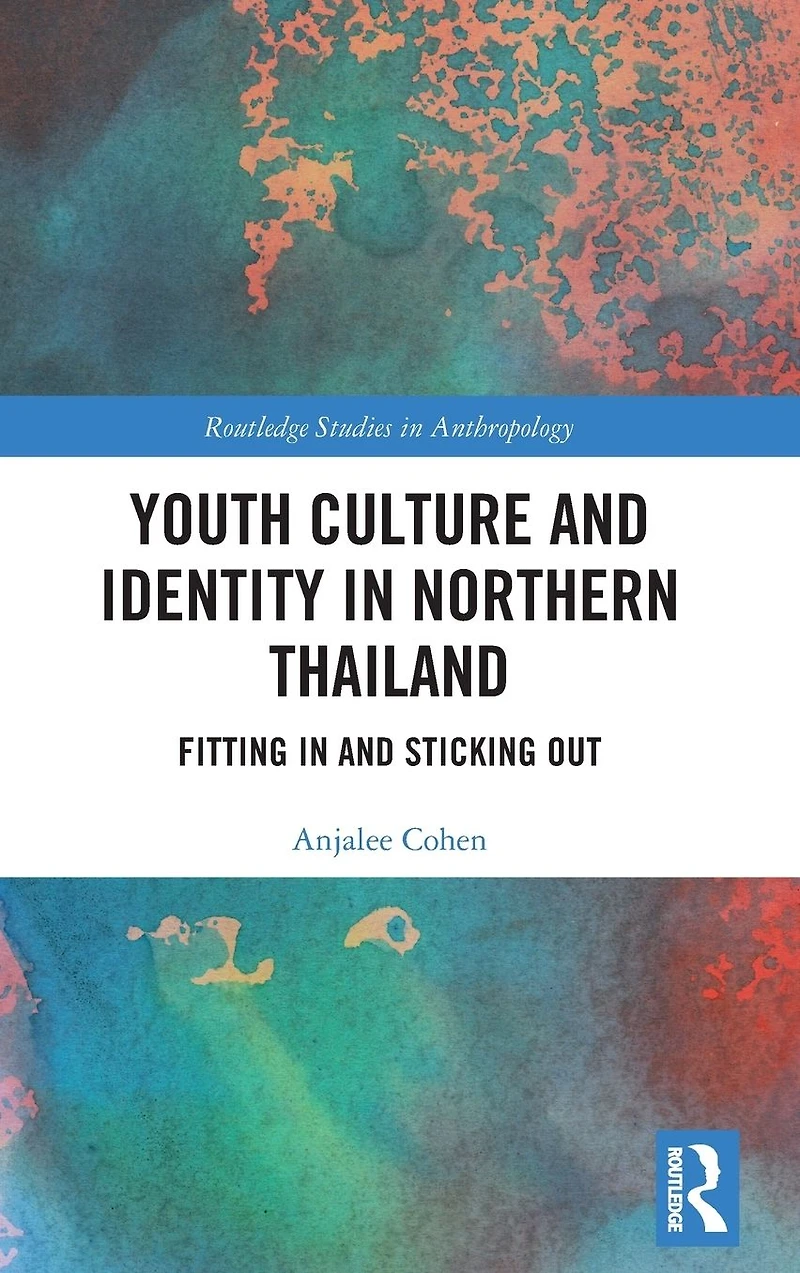 Youth Culture and Identity Northern Thailand: Fitting Sticking Out