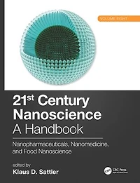 21st Century Nanoscience - A Handbook: Nanopharmaceuticals, Nanomedicine, and Food (Volume Eight)