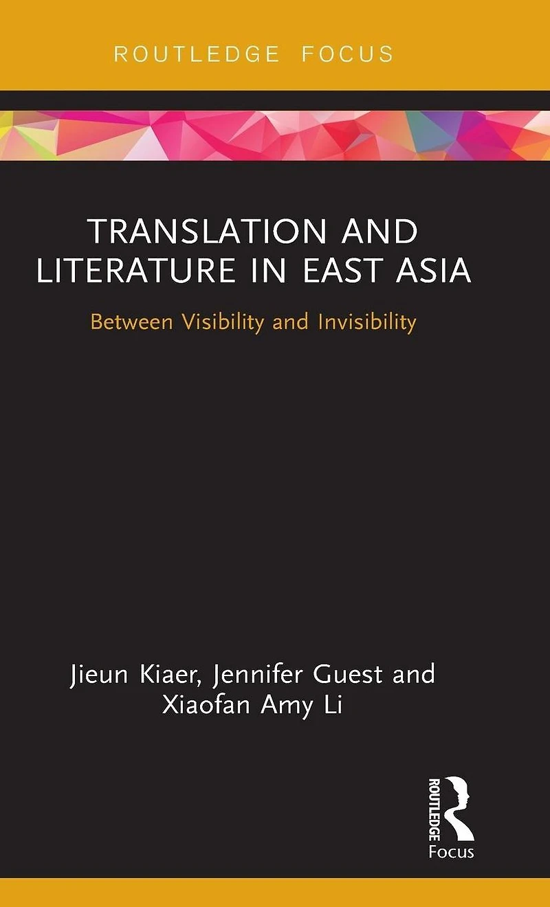 Translation and Literature East Asia: Between Visibility Invisibility