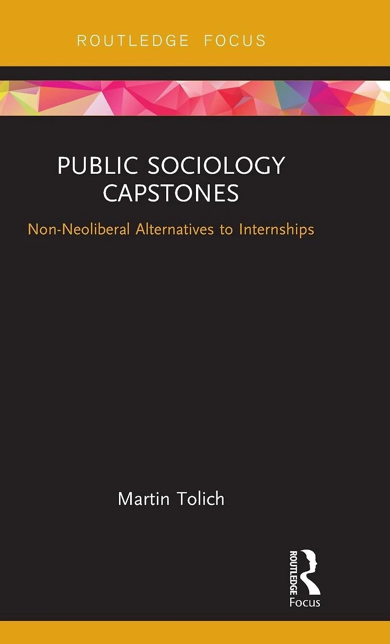 Public Sociology Capstones: Non-Neoliberal Alternatives to Internships