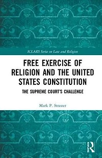 Free Exercise of Religion and The United States Constitution: Supreme Court's Challenge
