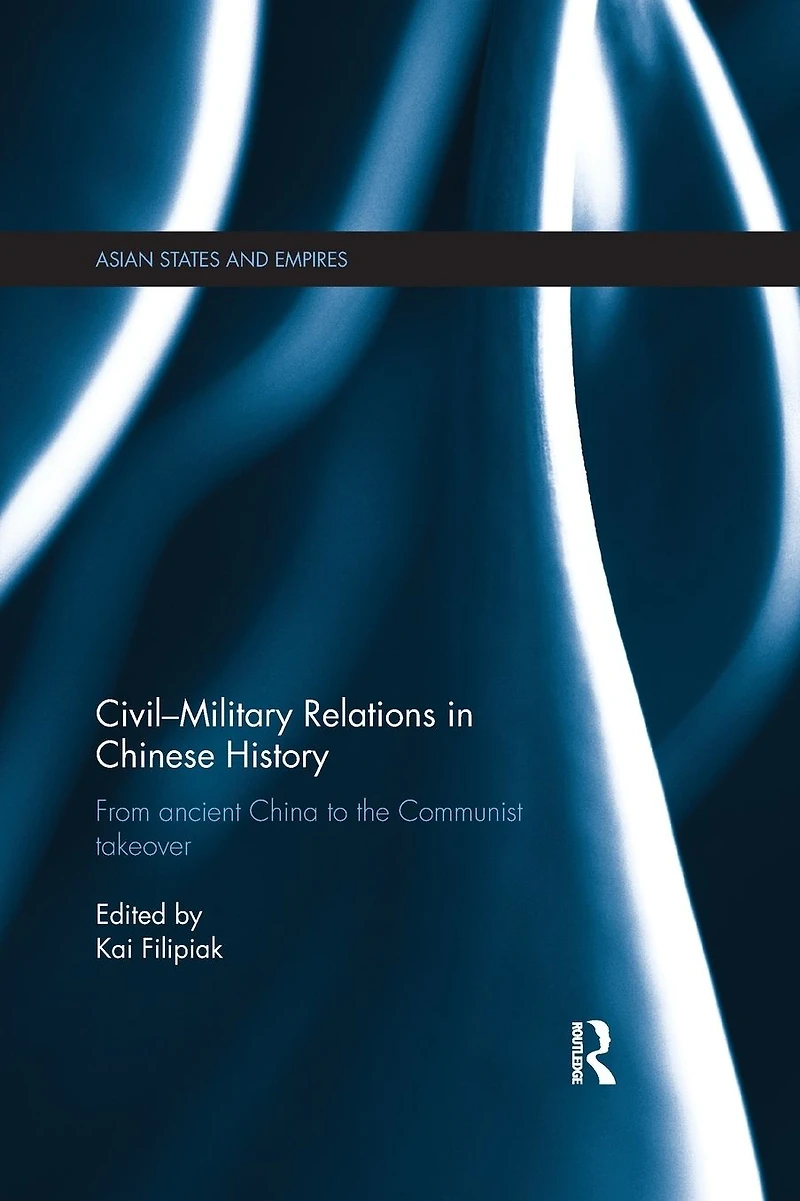 Civil-Military Relations Chinese History: From Ancient China to the Communist Takeover