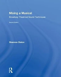 Mixing a Musical: Broadway Theatrical Sound Techniques