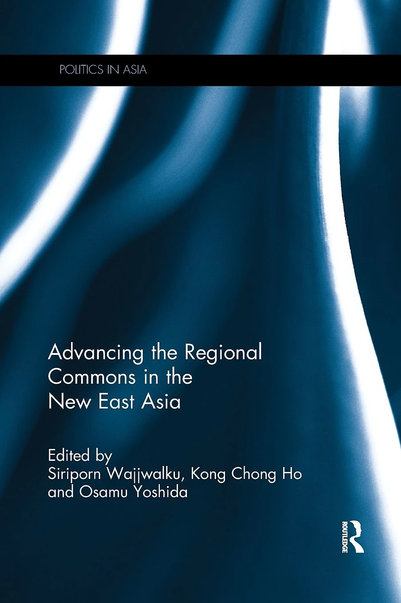 Advancing the Regional Commons New East Asia