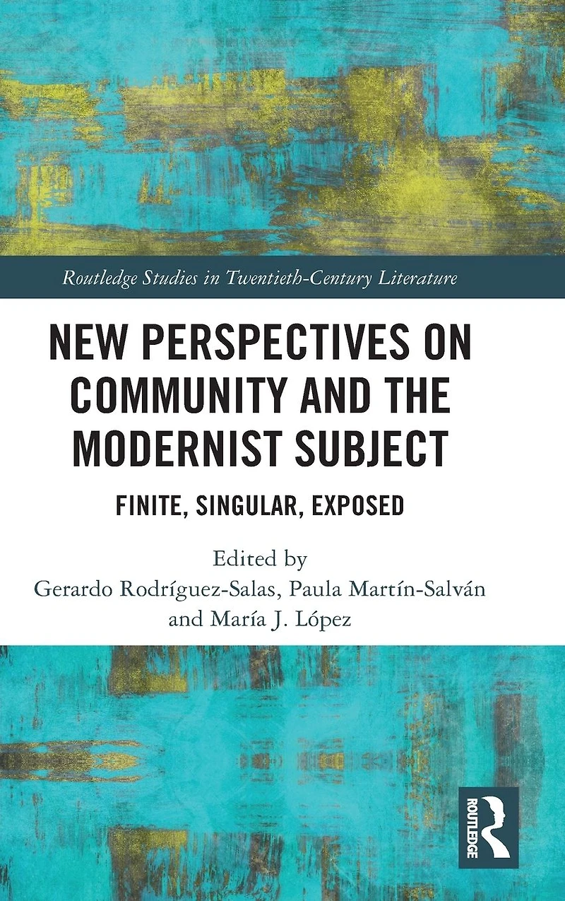 New Perspectives on Community and the Modernist Subject: Finite, Singular, Exposed