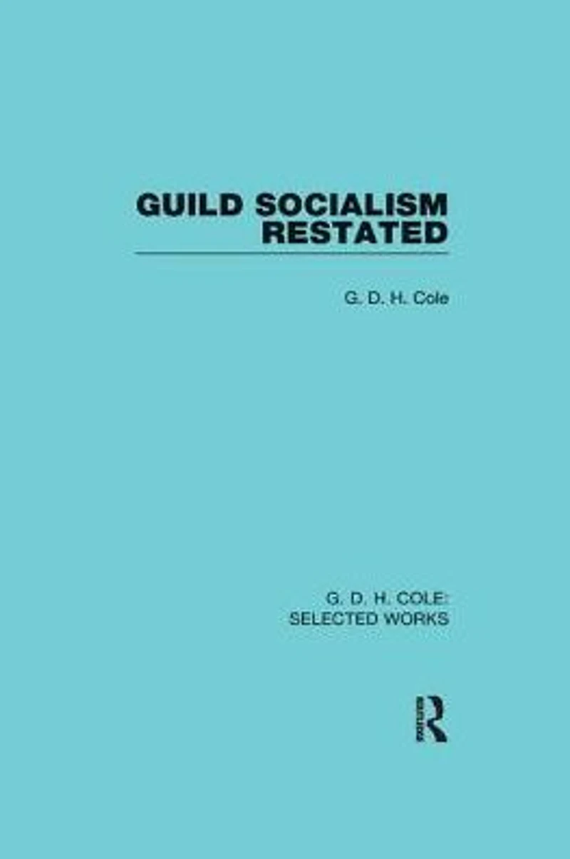 Guild Socialism Restated