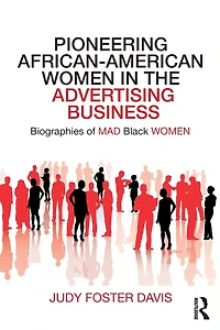 Pioneering African-American WOMEN the Advertising Business: Biographies of MAD Black