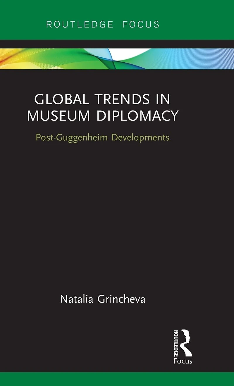 Global Trends Museum Diplomacy: Post-Guggenheim Developments