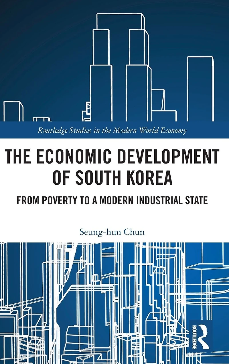 The Economic Development of South Korea: From Poverty to a Modern Industrial State