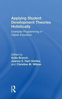 Applying Student Development Theories Holistically: Exemplar Programming Higher Education