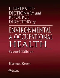 Illustrated Dictionary and Resource Directory of Environmental Occupational Health, Second Edition