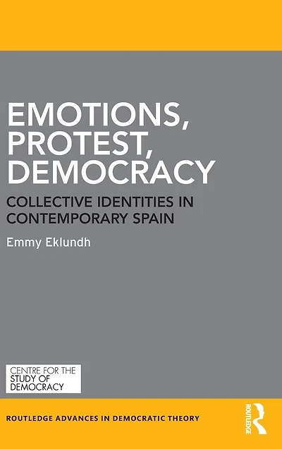 Emotions, Protest, Democracy: Collective Identities Contemporary Spain