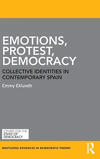 Emotions, Protest, Democracy: Collective Identities Contemporary Spain