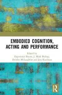Embodied Cognition, Acting and Performance