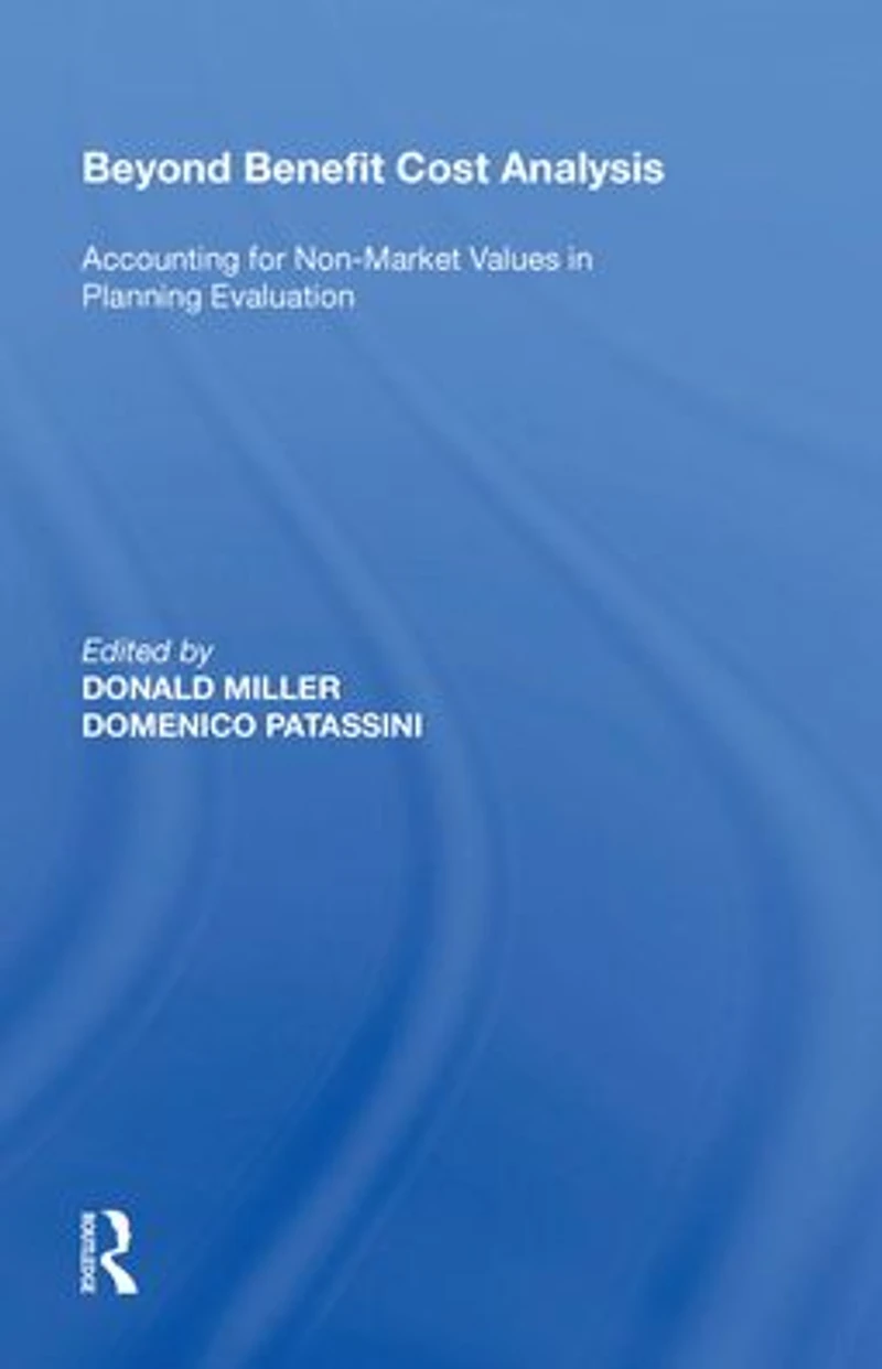 Beyond Benefit Cost Analysis: Accounting for Non-Market Values Planning Evaluation
