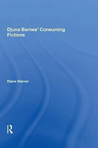 Djuna Barnes' Consuming Fictions