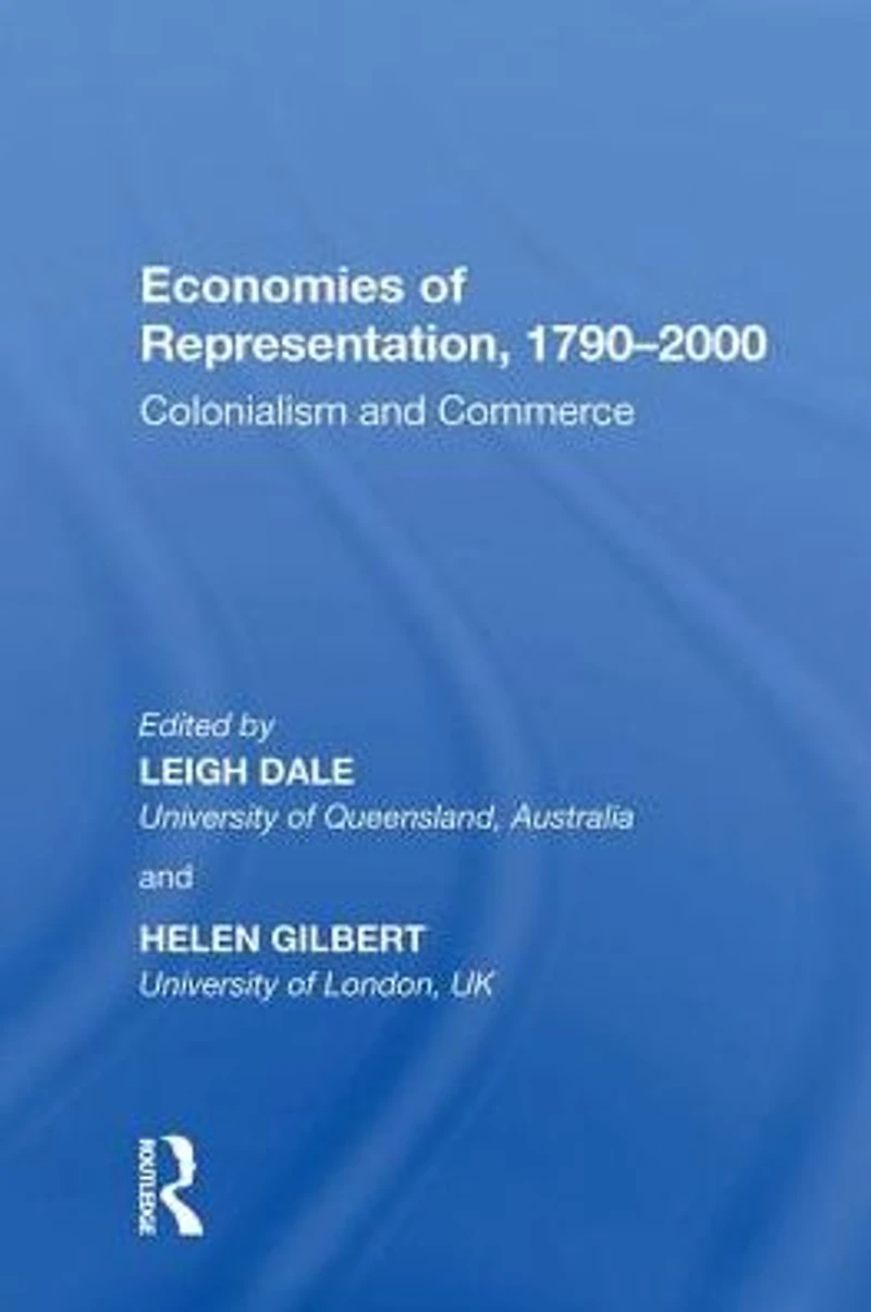 Economies of Representation, 1790?2000: Colonialism and Commerce