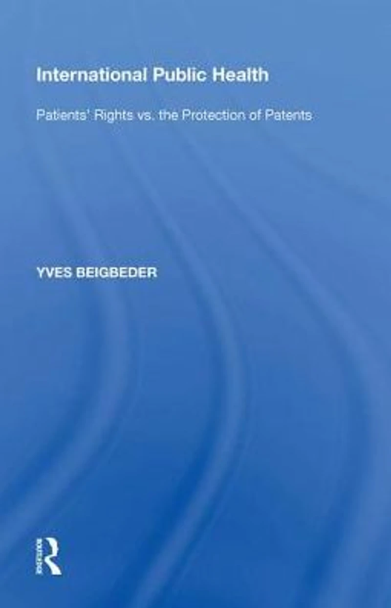 International Public Health: Patients' Rights vs. the Protection of Patents