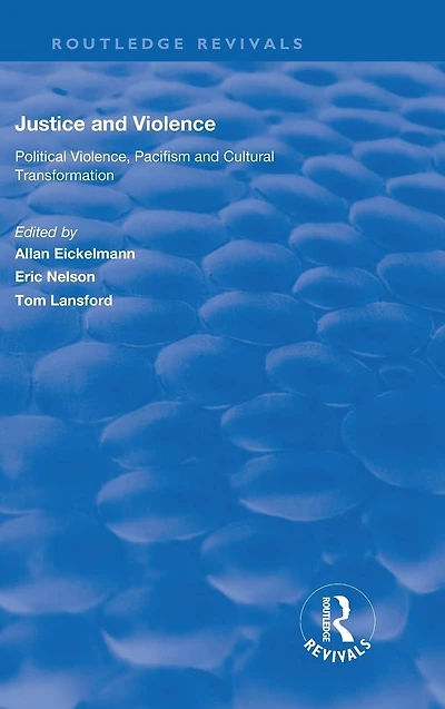 Justice and Violence: Political Violence, Pacifism Cultural Transformation