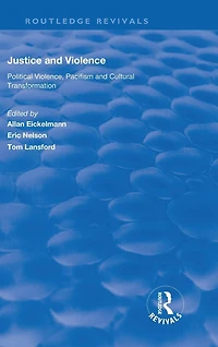 Justice and Violence: Political Violence, Pacifism Cultural Transformation