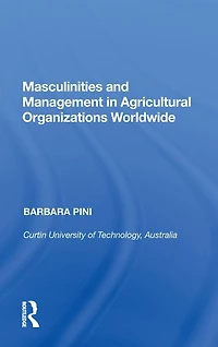 Masculinities and Management Agricultural Organizations Worldwide
