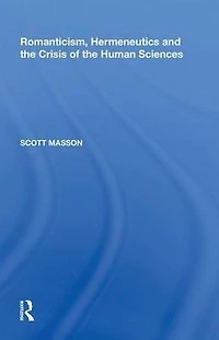 Romanticism, Hermeneutics and the Crisis of Human Sciences