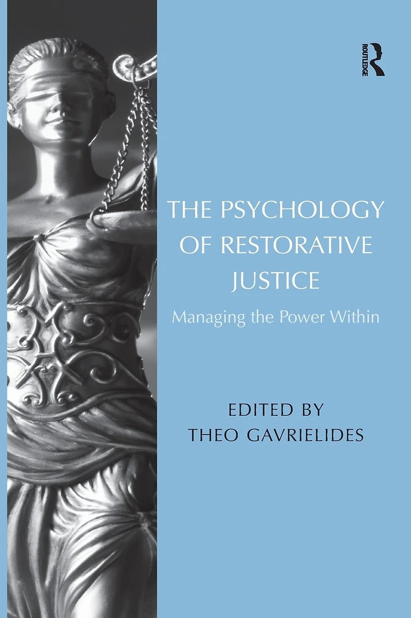the Psychology of Restorative Justice: Managing Power Within