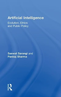 Artificial Intelligence: Evolution, Ethics and Public Policy