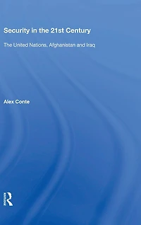 Security The 21st Century: United Nations, Afghanistan and Iraq