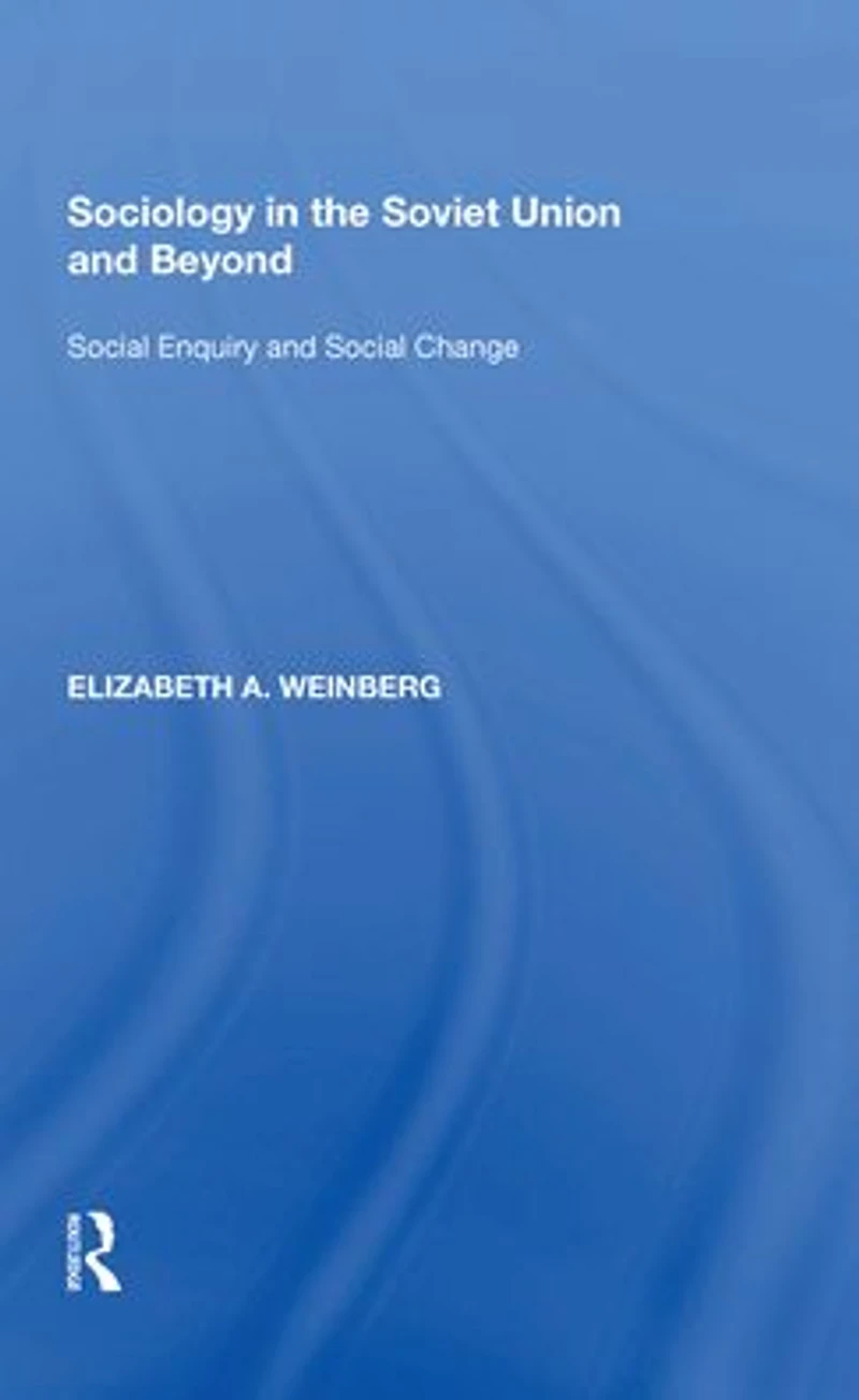 Sociology the Soviet Union and Beyond: Social Enquiry Change